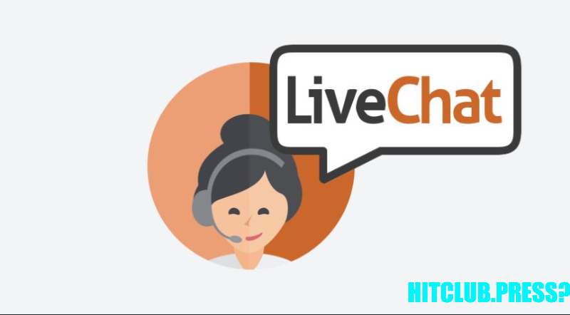 Live chat Hit Club luôn có CSKH thường trực 24/7